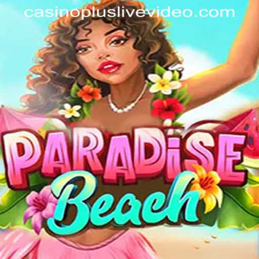 Experience the Thrills of ParadiseBeach with CASINOPLUS LIVEVIDEO