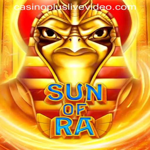 Discover the Thrills of SunofRa: An Adventure with CASINOPLUS LIVEVIDEO