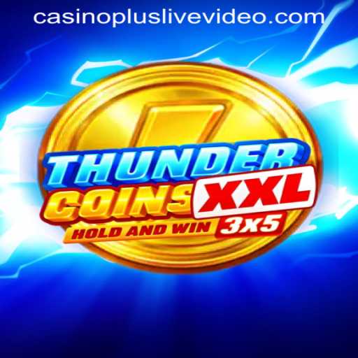 Exploring the Exciting World of ThunderCoinsXxl and CASINOPLUS LIVEVIDEO