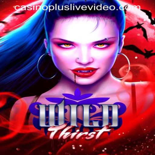 Discover the Adventure of WildThirst: A Captivating Journey into the Realm of CASINOPLUS LIVEVIDEO